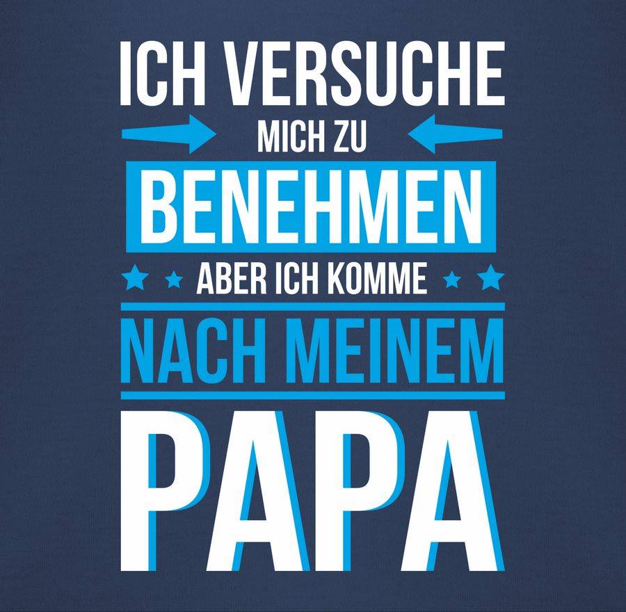 Shirtracer Ich versuche mich zu benehmen aber ich komme nach meinem Papa blau: Tshirt Rucks Shirtracer Flash Sale
