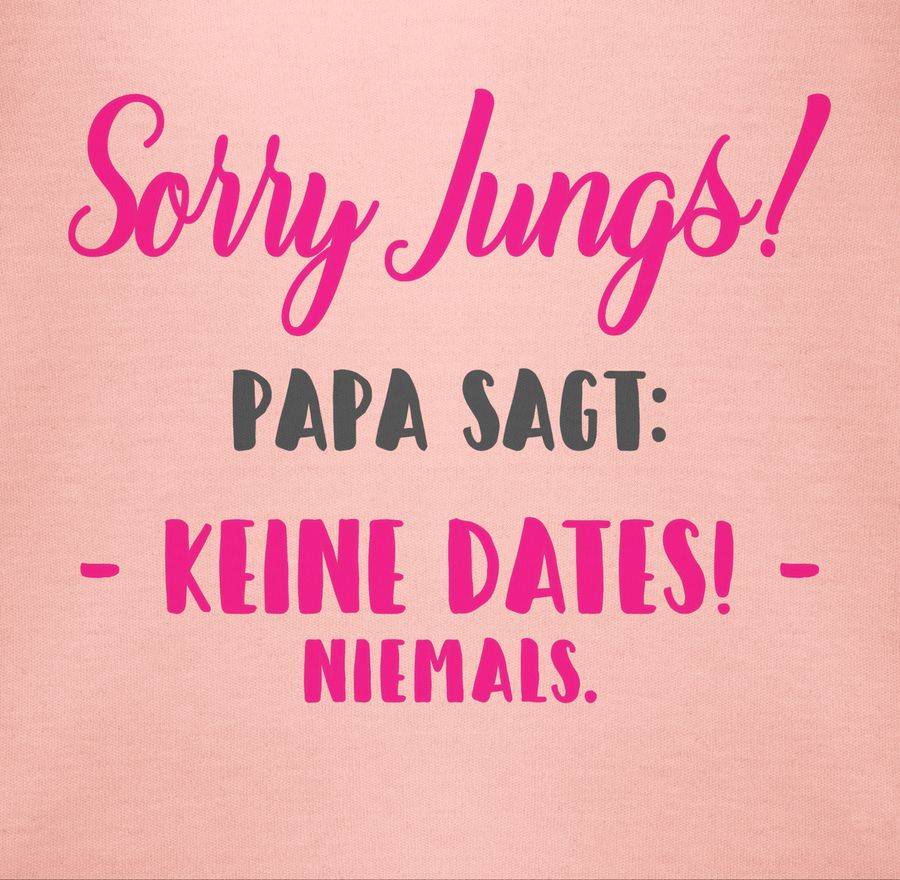 Shirtracer Sorry Jungs Papa sagt keine Dates Shirts & Mehr Shirtracer Heißer Verkauf