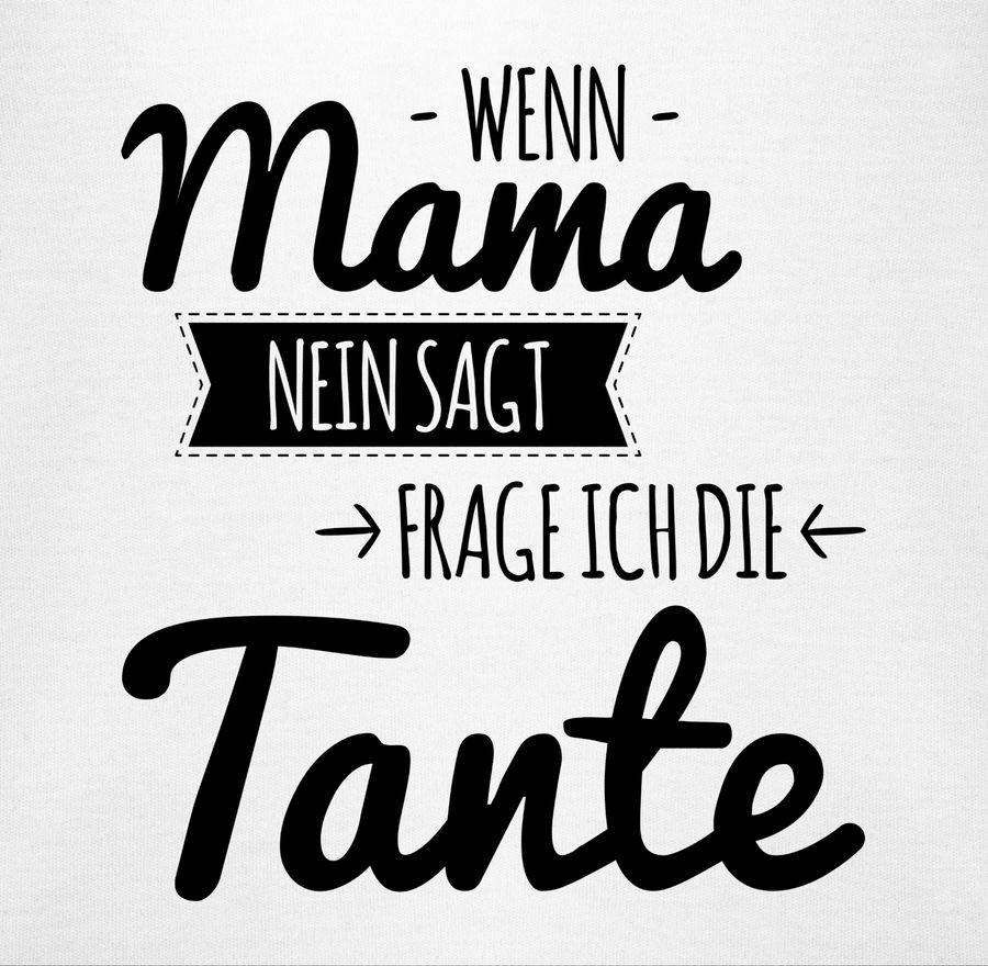 Shirtracer Wenn Mama nein sagt frag ich die Tante Shirts & Mehr Shirtracer Letzter Tag