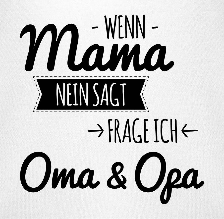 Shirtracer Wenn Mama nein sagt frag ich Oma und Opa Shirts & Mehr Shirtracer Rabatt