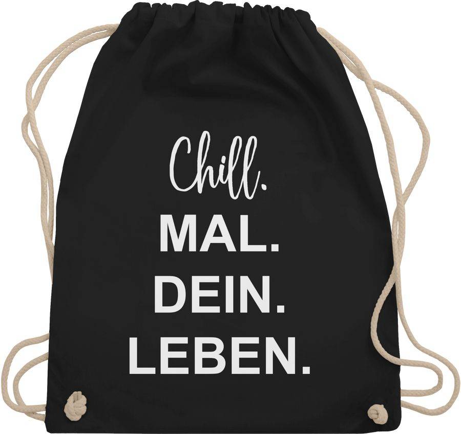 Shirtracer Chill. Mal. Dein. Leben.: T-Shirt Rucksack Shirtracer
