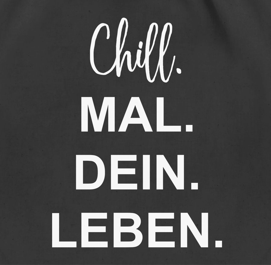 Shirtracer Chill. Mal. Dein. Leben.: T-Shirt Rucksack Shirtracer Weihnachtsangebot