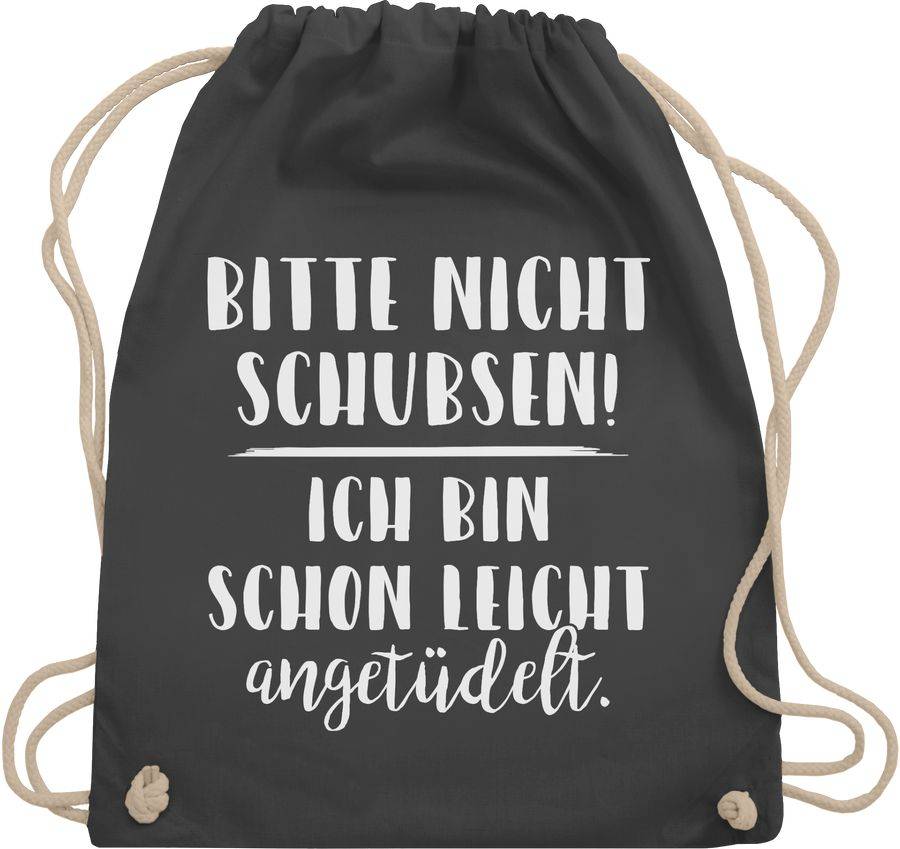 Shirtracer Bitte Nicht Schubsen Ich Bin Schon Leicht angetüdelt Shirts & Mehr Shirtracer