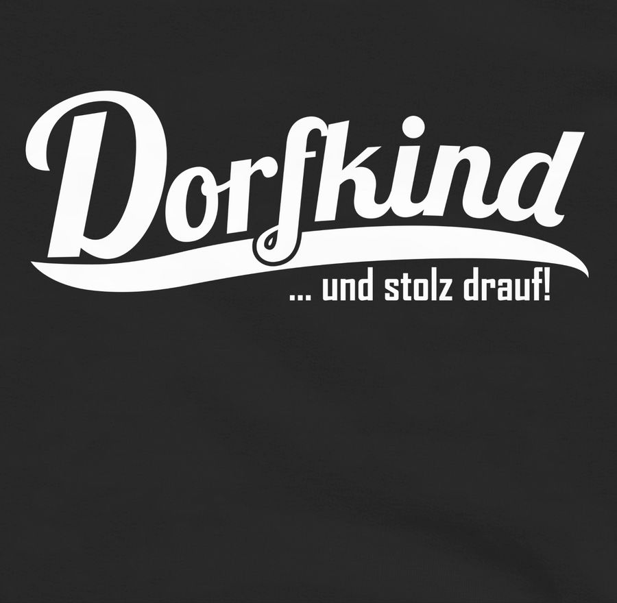 Shirtracer Dorfkind und stolz drauf Weiss Shirts & Mehr Shirtracer Zeitbegrenzte Promotion
