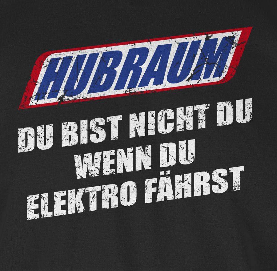 Shirtracer Hubraum - du bist nicht du, wenn du Elektro fährst Shirts & Mehr Shirtracer Hotsell