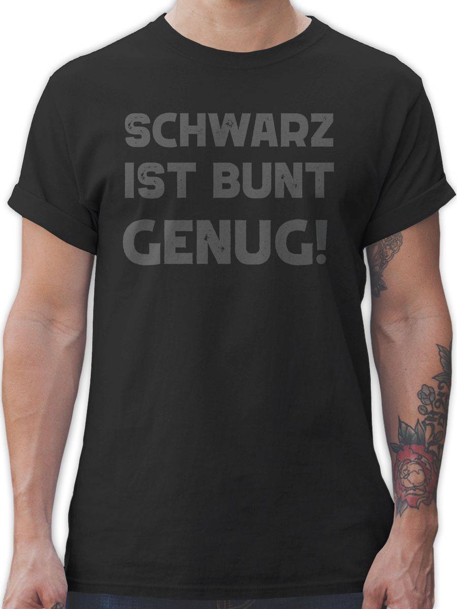 Shirtracer Schwarz ist bunt genug Shirts & Mehr Shirtracer