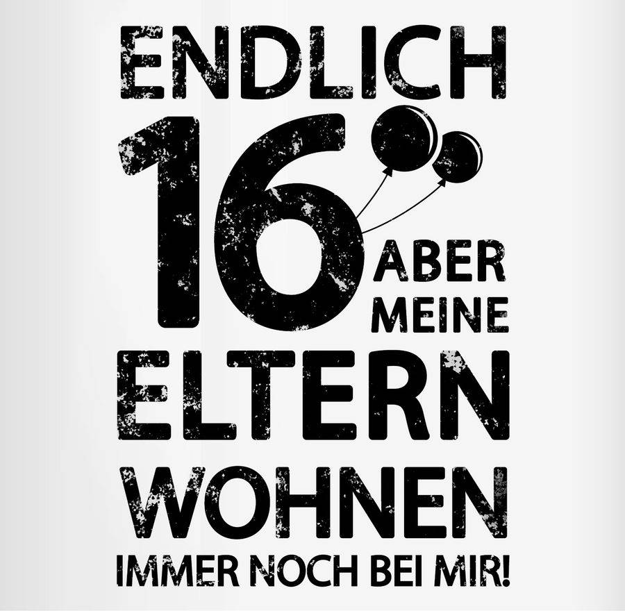 Shirtracer Endlich sechzehn aber meine Eltern wohnen immer noch bei mir! schwarz: T-Shirt T Shirtracer Discount Store für neue Produkte