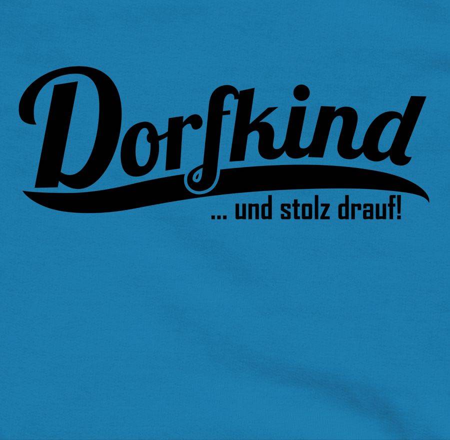 Shirtracer Dorfkind und stolz drauf Schwarz Shirts & Mehr Shirtracer Fabrikpreis