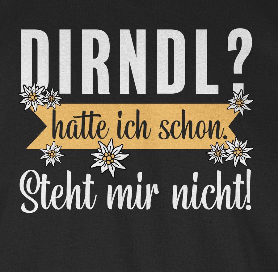 Shirtracer Dirndl - hatte ich schon steht mir nicht Shirts & Mehr Shirtracer 50% Rabatt mit kostenlosem Versand
