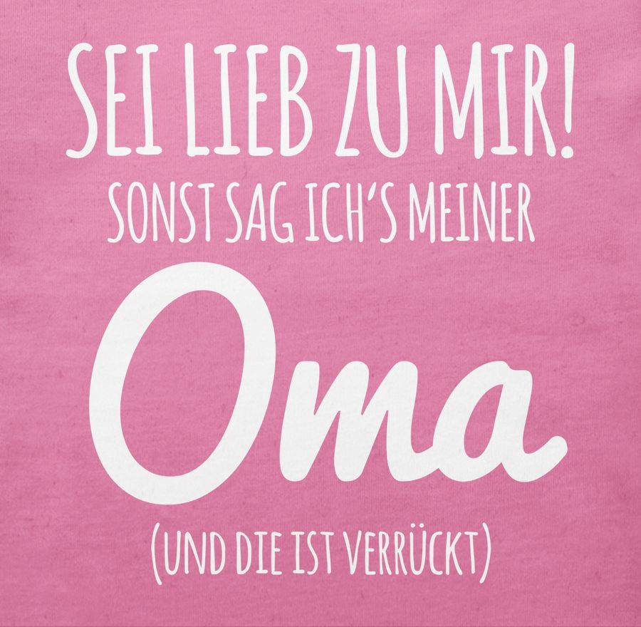 Shirtracer Sei lieb zu mir sonst sag ichs Oma: T-Shirt Gym Bag Shirtracer Wochenangebot