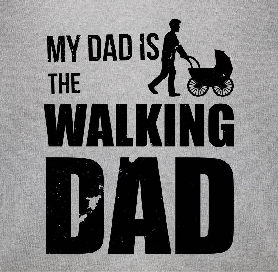Shirtracer My Dad is the Walking Dad Shirts & Mehr Shirtracer Bis zu 60% Rabatt