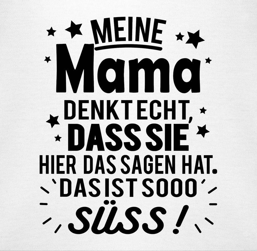 Shirtracer Meine Mama denkt echt, dass sie hier das Sagen hat. Das ist sooo süß! - schwarz: Shirtracer Sonderangebot