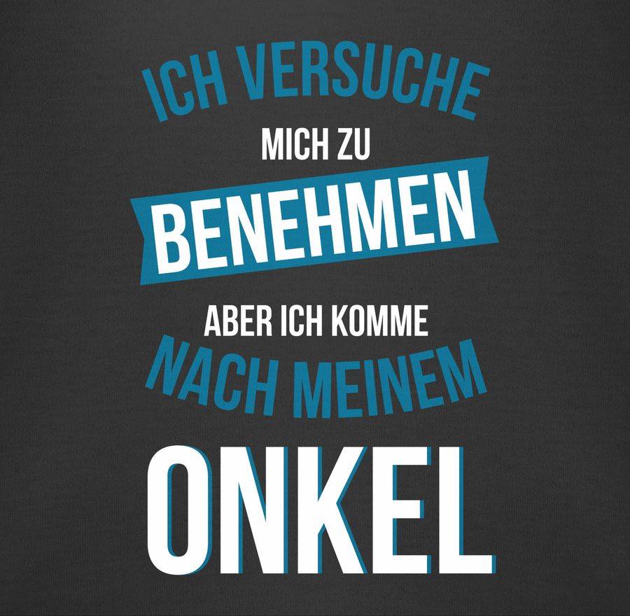 Shirtracer Ich versuche mich zu benehmen aber ich komme nach meinem Onkel: T-Shirt Turnbeut Shirtracer Rabatt