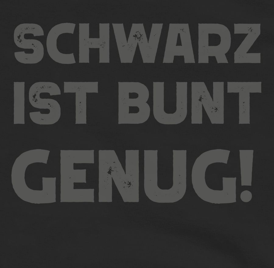 Shirtracer Schwarz ist bunt genug Shirts & Mehr Shirtracer Neueste Stile